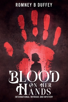 Blood on Her Hands : International Intrigue and Mystery