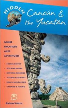 Paperback Hidden Cancun and the Yucatan: Including Cozumel, Tulum, Chichen Itza, Uxmal, and Merida Book