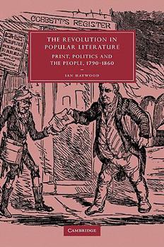 Paperback The Revolution in Popular Literature: Print, Politics and the People, 1790-1860 Book