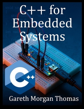 Paperback C++ for Embedded Systems: With Exercises and Code Samples for Intermediate Developers Book