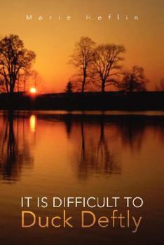 Paperback It Is Difficult to Duck Deftly Book