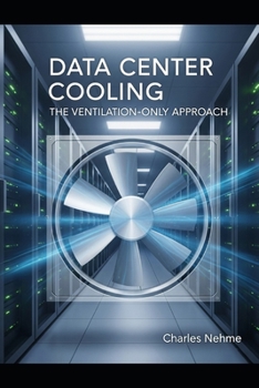 Paperback Data Center Cooling - The Ventilation-Only Approach Book