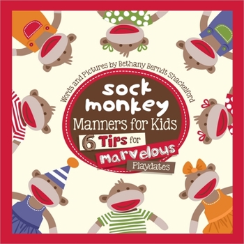 Hardcover Sock Monkey Manners for Kids: 6 Tips for Marvelous Playdates Book