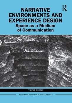 Hardcover Narrative Environments and Experience Design: Space as a Medium of Communication Book
