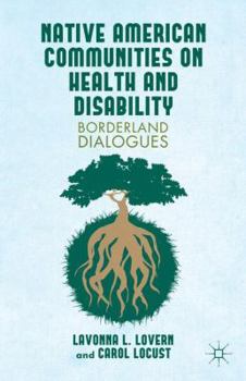 Hardcover Native American Communities on Health and Disability: A Borderland Dialogues Book