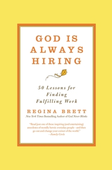 Paperback God Is Always Hiring: 50 Lessons for Finding Fulfilling Work Book