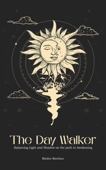 Hardcover The Day Walker: Balancing Light and Shadow on the Path to Awakening [Large Print] Book