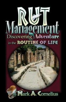 Paperback Rut Management: Discovering Adventure in the Routine of Life Book