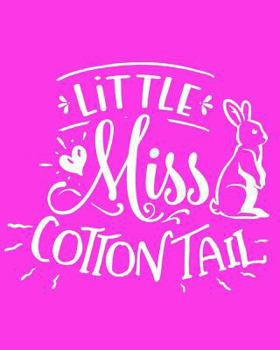 Little Miss Cotton Tail: 108 Page College Ruled Easter Notebook 8x10 : Bright Pink Cover