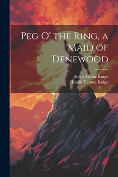 Paperback Peg o' the Ring, a Maid of Denewood Book