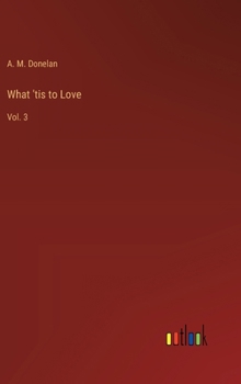 Hardcover What 'tis to Love: Vol. 3 Book