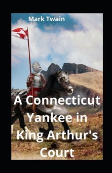 A Connecticut Yankee in King Arthur's Court illustrated