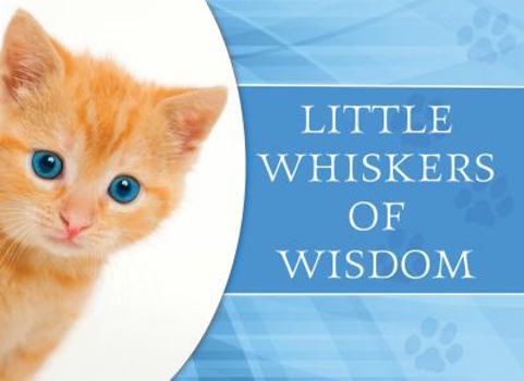Paperback Little Whiskers Of Wisdom (LIFE'S LITTLE BOOK OF WISDOM) Book