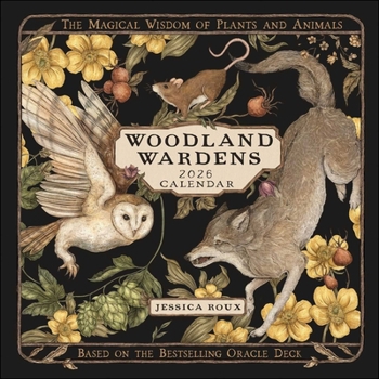 Calendar Woodland Wardens 2026 Wall Calendar: The Magical Wisdom of Plants and Animals Book