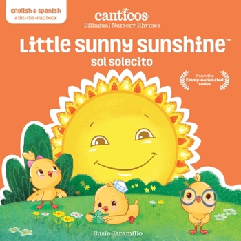 Little Sunny Sunshine / Sol Solecito: Bilingual Nursery Rhymes