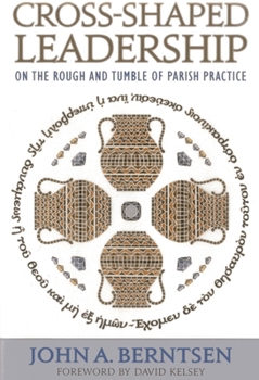 Paperback Cross-Shaped Leadership: On the Rough and Tumble of Parish Practice Book