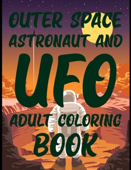 Paperback Outer Space Astronaut and UFO Coloring Book: Space Coloring Book