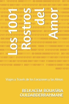 Paperback Los 1001 Rostros del Amor: Viajes a Través de los Corazones y las Almas [Spanish] Book