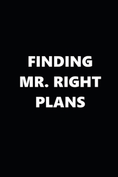 2020 Daily Planner Finding Mr. Right Plans Black White 388 Pages: 2020 Planners Calendars Organizers Datebooks Appointment Books Agendas
