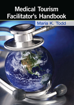 Paperback Medical Tourism Facilitator's Handbook Book