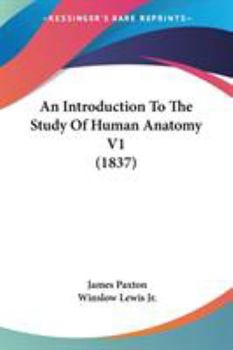 Paperback An Introduction To The Study Of Human Anatomy V1 (1837) Book