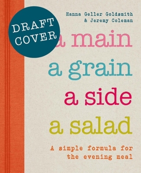 Hardcover A Main, a Grain, a Side & a Salad: A simple formula for the evening meal Book