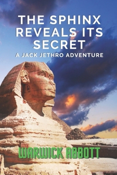 Paperback The Sphinx Reveals its Secrets: Another Jack Jethro Adventure Book