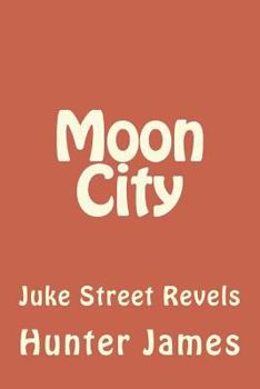 Paperback Moon City: Juke Street Revels Book