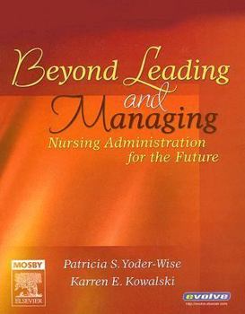 Hardcover Beyond Leading and Managing: Nursing Administration for the Future Book