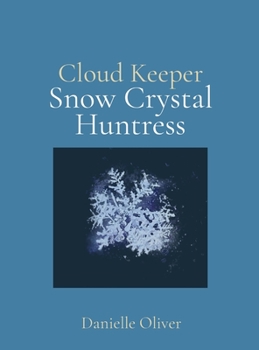Hardcover Snow Crystal Huntress: Danielle Oliver Book
