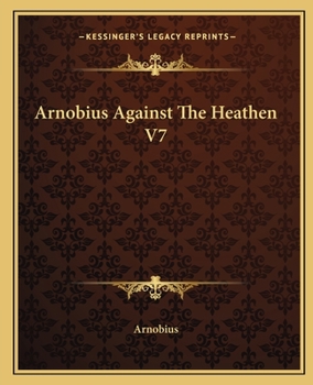 Paperback Arnobius Against The Heathen V7 Book