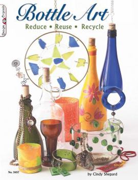 Paperback Bottle Art: Dazzling Craft Projects from Upcycled Glass Book