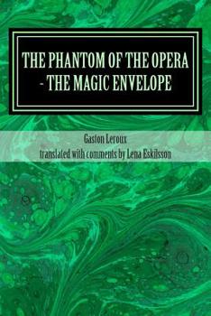 Paperback The Phantom of the Opera - the Magic Envelope: A rediscovered chapter Book