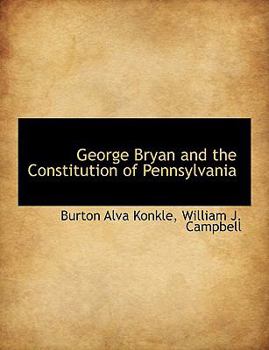 Paperback George Bryan and the Constitution of Pennsylvania Book