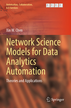Paperback Network Science Models for Data Analytics Automation: Theories and Applications Book