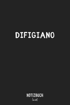 Notizbuch Liniert: Difigiano - Lustiger Spruch / Wortspiel  • Notizheft liniert | 120 Seiten (DIN A5 / 15x22cm) Soft Cover | Lustiges und handliches ... Schreibheft, Tage (German Edition)