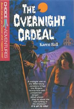 The Overnight Ordeal (Choice Adventures Series) - Book #16 of the Choice Adventures