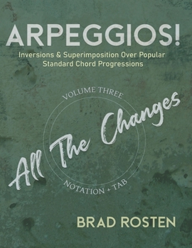 Paperback Arpeggios!: Inversions And Superimposition Over Popular Standard Chord Progressions Volume 3 Book
