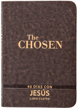 Imitation Leather The Chosen - Libro Cuatro: 40 Días Con Jesús [Spanish] Book