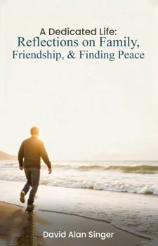 Paperback A Dedicated Life: Reflections on Family, Friendship, and Finding Peace Book