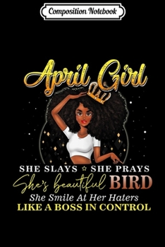 Composition Notebook: Womens April Girl I'm Living My Best Life Birthday Queen  Journal/Notebook Blank Lined Ruled 6x9 100 Pages