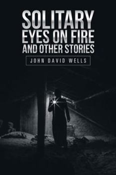 Paperback Solitary Eyes on Fire and Other Stories Book