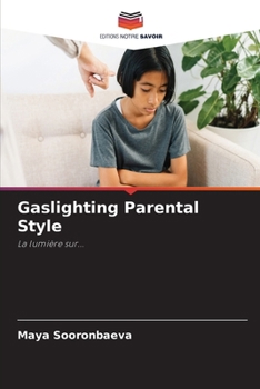 Gaslighting Parental Style (French Edition)