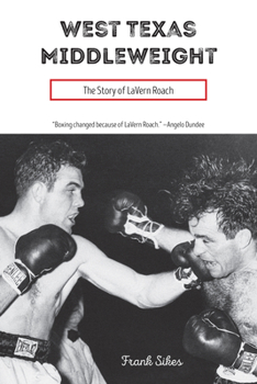 West Texas Middleweight: The Story of LaVern Roach - Book  of the Sport in the American West
