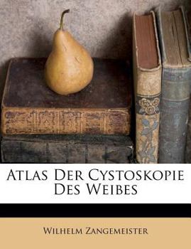 Paperback Atlas Der Cystoskopie Des Weibes. [German] Book
