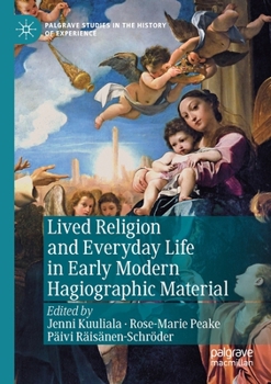 Paperback Lived Religion and Everyday Life in Early Modern Hagiographic Material Book