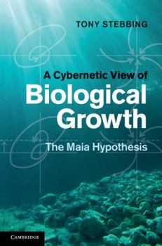 Hardcover A Cybernetic View of Biological Growth Book