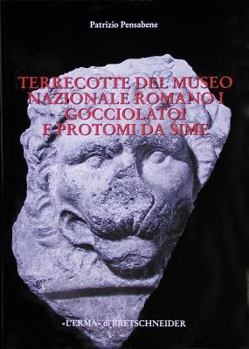 Hardcover Terrecotte del Museo Nazionale Romano I: Gocciolatoi E Protomi Da Sime [Italian] Book