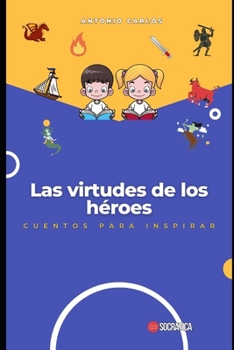 Paperback Las virtudes de los héroes: cuentos para inspirar [Spanish] Book