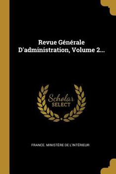 Paperback Revue G?n?rale D'administration, Volume 2... [French] Book